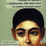 L'abbigliamento della dama ebrea / La casistica dei pasti romani