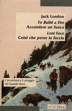 To Built a Fire / Accendere un fuocoLost Face / Colui che perse la faccia