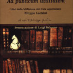 Ad publicam utilitatemLibri della biblioteca del frate agostiniano Filippo Lachini