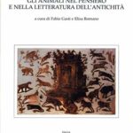 "Buoni per pensare"Gli animali nel pensiero e nella letteratura dell’antichità