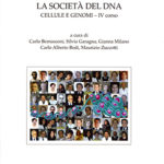 La società del DNACellule e genomi. IV corso