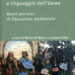 Tra linguaggi della Natura e linguaggio dell'UomoNuovi percorsi di educazione ambientale