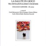 La salute in gioco tra sensazionalismo e businessCellule e genomi. IX corso