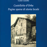 Castelletto d'OrbaPagine sparse di storia locale. Appunti per una guida storico-artistica