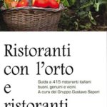 Ristoranti con l'orto e ristoranti Chilometro zeroGuida ai 415 ristoranti italiani buoni, genuini e vicini