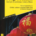 Il Drago e il BiscioneCent'anni di convivenza: I cinesi a Milano