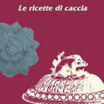 Le ricette di caccia