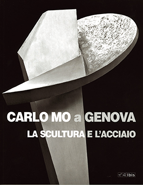 Carlo Mo a GenovaLa scultura e l’acciaio