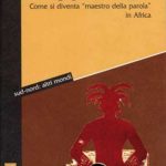 Pedagogia di un griotCome si diventa "maestro della parola" in Africa