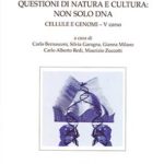 Questioni di natura e cultura: non solo DNACellule e genomi. V corso