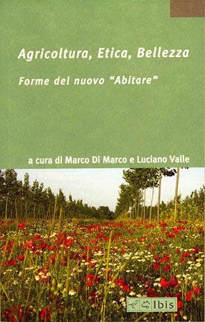 Agricoltura, Etica, BellezzaForme del nuovo “Abitare