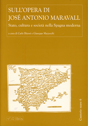 Sull'opera di José Antonio MaravallStato cultura e società nella Spagna moderna