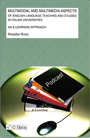 Multimodal and Multimedia Aspects of English Language Teaching and Studies in Italian UniversitiesAn e-Learning Approach