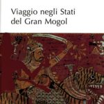 Viaggio negli Stati del Gran Mogol