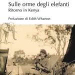 Sulle orme degli elefantiRitorno in Kenya