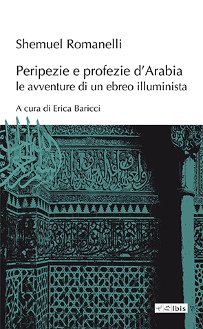 Peripezie e profezie in ArabiaLe avventure di un ebreo illuminista